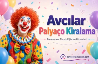 Avcılar Palyaço Kiralama